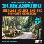Sherlock Holmes and the Highgate Ceme..., William K. Stewart