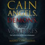 CAIN  Angels, Demons, and Vampires, Manny Contreras