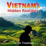 Vietnams Hidden Realities Unravelin..., Orson Treadwell