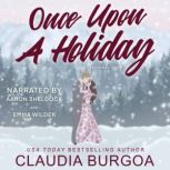 Once Upon A Holiday, Claudia Burgoa
