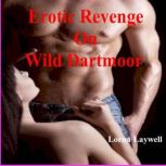 Erotic Revenge On Wild Dartmoor, Lorna Laywell