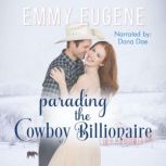 Parading the Cowboy Billionaire, Emmy Eugene