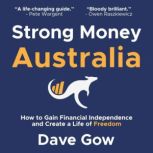 Strong Money Australia, Dave Gow