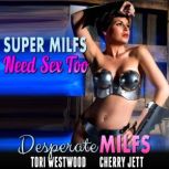 Super MILFs Need Sex Too  Desperate ..., Tori Westwood