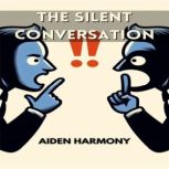 THE SILENT CONVERSATION, AIDEN HARMONY