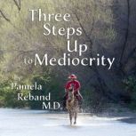 Three Steps Up to Mediocrity, Pamela Reband