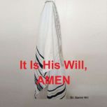 It Is His Will, AMEN, Dr. Garmi Hill
