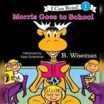 Morris Goes to School, B. Wiseman