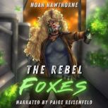 The Rebel Foxes, Noah Hawthorne