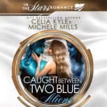 Caught Between Two Blue Aliens, Celia Kyle