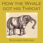 How the Whale Got His Throat, Rudyard Kipling
