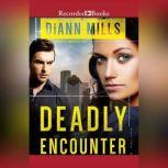 Deadly Encounter, DiAnn Mills