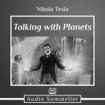 Talking with Planets, Nikola Tesla