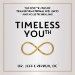 Timeless Youth, Dr. Jeff Crippen, DC