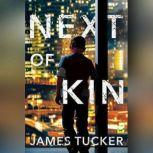 Next of Kin, James Tucker