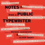 Notes from a Public Typewriter, Michael Gustafson