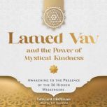 Lamed Vav and the Power of Mystical K..., Edward Hoffman