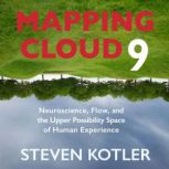 Mapping Cloud Nine, Steven Kotler
