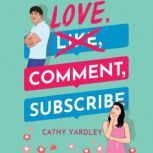 Love, Comment, Subscribe, Cathy Yardley