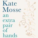 An Extra Pair of Hands, Kate Mosse
