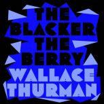 The Blacker the Berry, Wallace Thurman