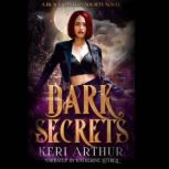 Dark Secrets, Keri Arthur