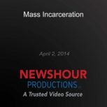 Mass Incarceration, PBS NewsHour