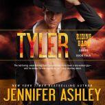 Tyler Riding Hard, Book 4, Jennifer Ashley
