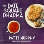The Date Square Dharma, Patti Murphy