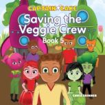 Captain Cake Saving the Veggie Crew, Chris Skinner