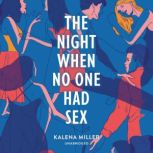The Night When No One Had Sex, Kalena Miller