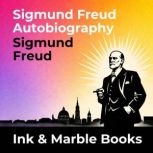 Sigmund Freud Autobiography, Sigmund Freud
