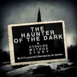 The Haunter of the Dark A Cthulhu My..., H. P. Lovecraft
