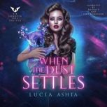 When the Dust Settles, Lucia Ashta