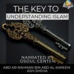 The Key to understanding Islam, Abd ArRahman bin Abd AlKareem AshSheha