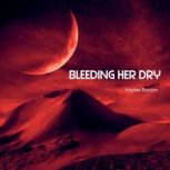 Bleeding Her Dry, Kaylee Banion