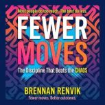 Fewer Moves, Brennan Renvik
