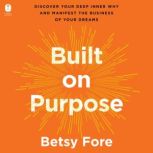 Built on Purpose, Betsy Fore