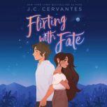 Flirting with Fate, J. C. Cervantes
