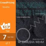 Retaking Elysium, M. Darusha Wehm