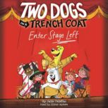 Two Dogs in a Trench Coat Enter Stage..., Julie Falatko