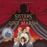 Sisters of the Lost Marsh, Lucy Strange