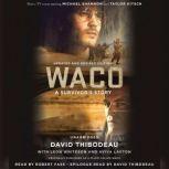 Waco A Survivor's Story, David Thibodeau