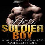 Military Romance Her Soldier Boy, Kathleen Hope