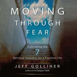 Moving Through Fear, Jeff Golliher