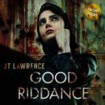 Good Riddance The Chronicles of Akeratu: Frankie, JT Lawrence