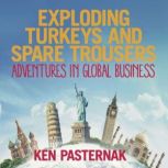 Exploding Turkeys and Spare Trousers, Ken Pasternak