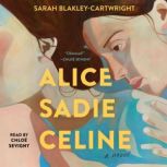 Alice Sadie Celine, Sarah BlakleyCartwright