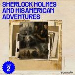 Sherlock Holmes and His American Adve..., Sir Arthur Conan Doyle