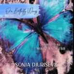 On Butterfly Wings, Sonja Djurisevic
